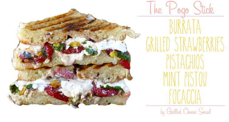 The Pogo Stick Burrata Grilled Strawberries Pistachios and Mint Pistou Grilled Cheese Grilled Cheese Social