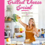 The Cover Grilled Cheese Social Book Cover - Super Fun Recipes for Super Fun Times - cookbook