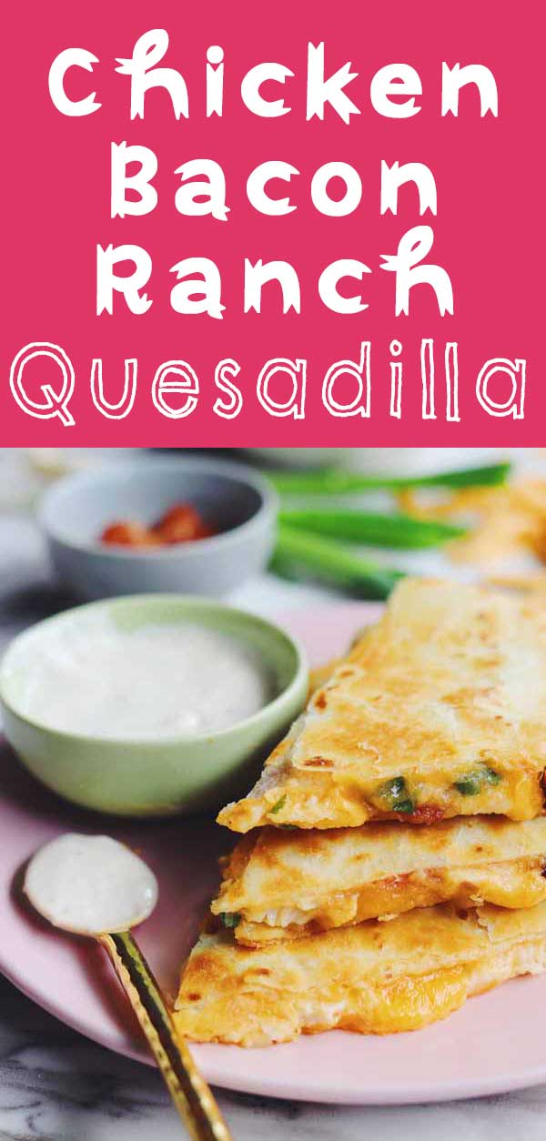 chicken bacon ranch quesadillas